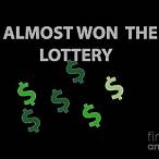 almost won the lottery